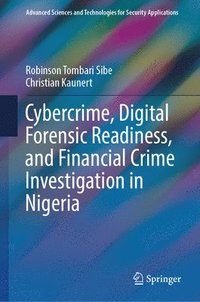 bokomslag Cybercrime, Digital Forensic Readiness, and Financial Crime Investigation in Nigeria