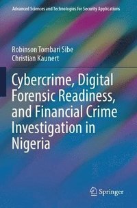 bokomslag Cybercrime, Digital Forensic Readiness, and Financial Crime Investigation in Nigeria