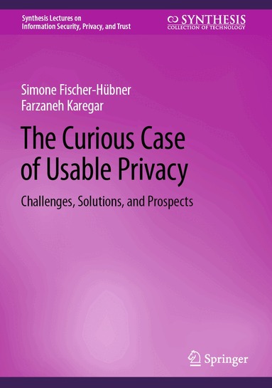 Simone Fischer-Hübner, Farzaneh Karegar - Curious Case of Usable Privacy, Inbunden