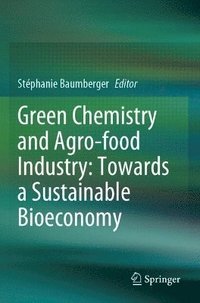 bokomslag Green Chemistry and Agro-food Industry: Towards a Sustainable Bioeconomy