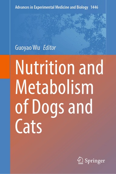 Guoyao Wu - Nutrition and Metabolism of Dogs and Cats, Inbunden