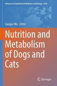 bokomslag Nutrition and Metabolism of Dogs and Cats