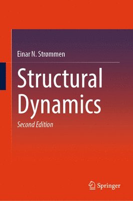 Einar N. Strømmen - Structural Dynamics, Inbunden
