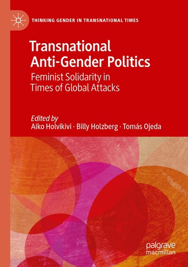 Aiko Holvikivi, Billy Holzberg, Tomás Ojeda - Transnational Anti-Gender Politics, Häftad