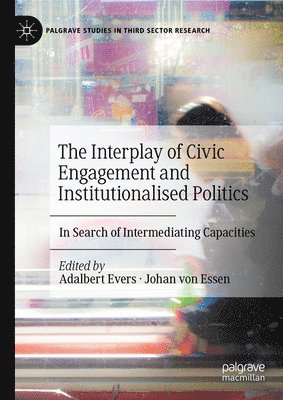 bokomslag The Interplay of Civic Engagement and Institutionalised Politics