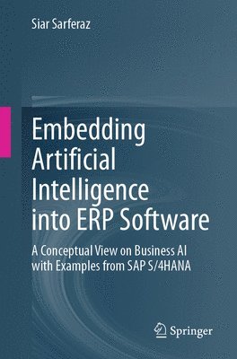 Siar Sarferaz - Embedding Artificial Intelligence into ERP Software, Häftad