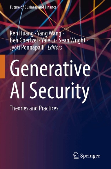 Ken Huang, Yang Wang, Ben Goertzel, Yale Li, Sean Wright, Jyoti Ponnapalli - Generative AI Security, Häftad
