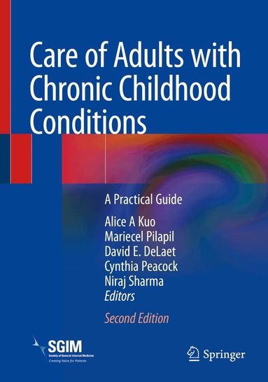 Alice A Kuo, Mariecel Pilapil, David E. DeLaet, Cynthia Peacock, Niraj Sharma - Care of Adults with Chronic Childhood Conditions, Häftad