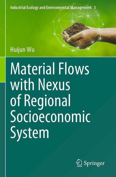 Huijun Wu - Material Flows with Nexus of Regional Socioeconomic System, Häftad