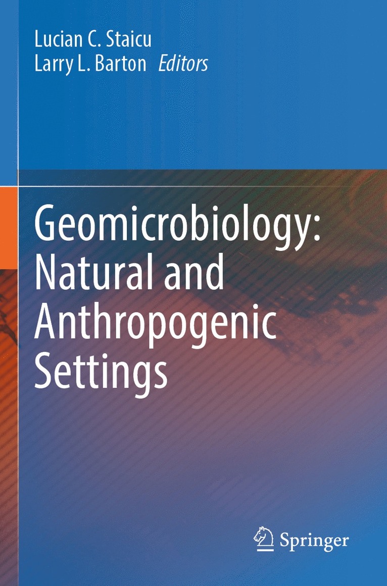 Lucian C. Staicu, Larry L. Barton - Geomicrobiology: Natural and Anthropogenic Settings, Häftad