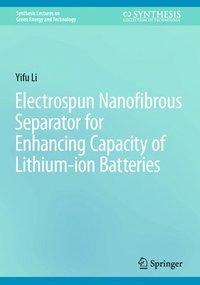 bokomslag Electrospun Nanofibrous Separator for Enhancing Capacity of Lithium-ion Batteries