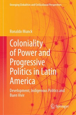 Coloniality of Power and Progressive Politics in Latin America 1