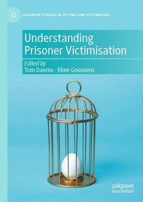 Tom Daems, Elien Goossens - Understanding Prisoner Victimisation, Inbunden