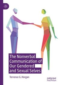 bokomslag The Nonverbal Communication of Our Gendered and Sexual Selves