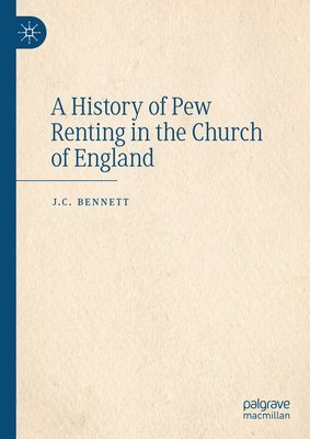 bokomslag A History of Pew Renting in the Church of England