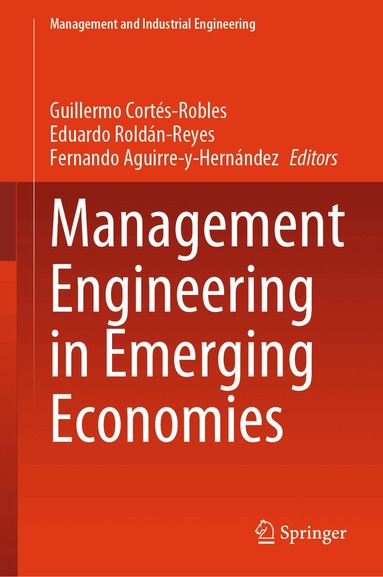 Guillermo Cortés-Robles, Eduardo Roldán-Reyes, Fernando Aguirre-y-Hernández - Management Engineering in Emerging Economies, Inbunden