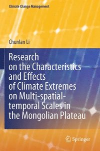 bokomslag Research on the Characteristics and Effects of Climate Extremes on Multi-spatial-temporal Scales in the Mongolian Plateau