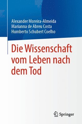 bokomslag Die Wissenschaft vom Leben nach dem Tod