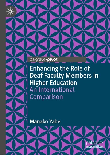 Manako Yabe - Enhancing the Role of Deaf Faculty Members in Higher Education, Inbunden