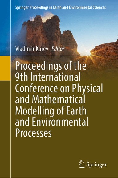 Vladimir Karev - Proceedings of the 9th International Conference on Physical and Mathematical Modelling of Earth and Environmental Processes, Inbunden