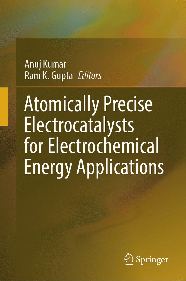 Anuj Kumar, Ram K. Gupta - Atomically Precise Electrocatalysts for Electrochemical Energy Applications, Inbunden