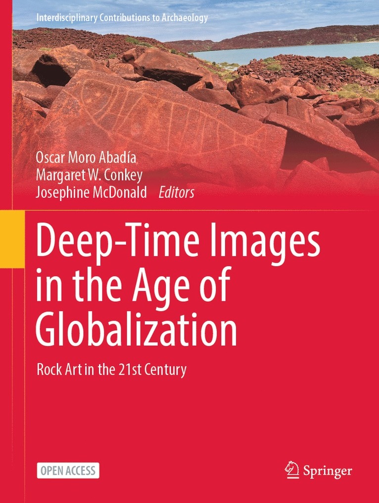 Oscar Moro Abadía, Margaret W. Conkey, Josephine McDonald, Oscar Moro Abadia - Deep-Time Images in the Age of Globalization, Inbunden