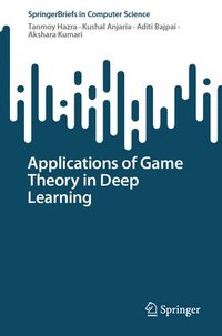 bokomslag Applications of Game Theory in Deep Learning