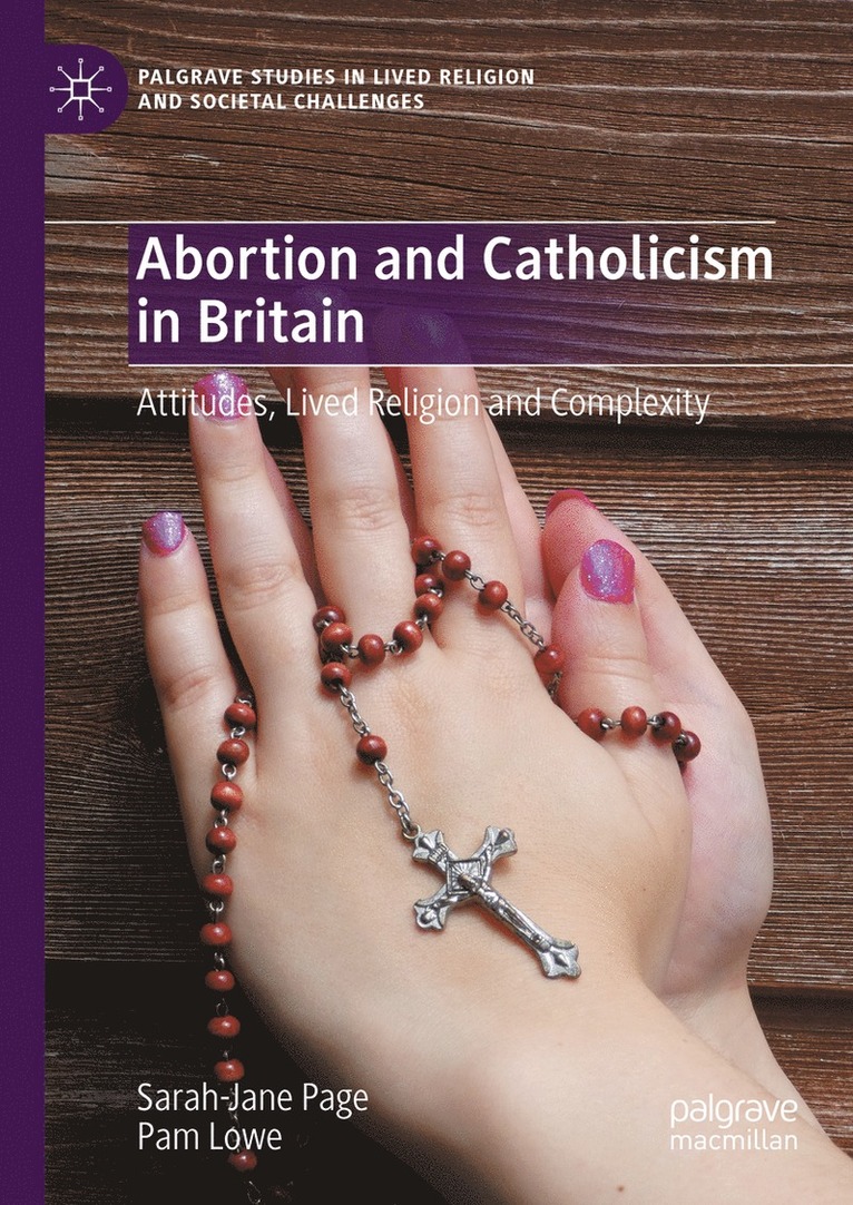 Sarah-Jane Page, Pam Lowe - Abortion and Catholicism in Britain, Inbunden