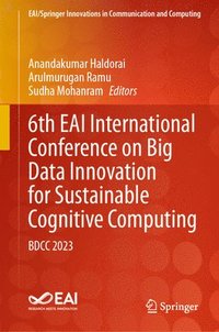 bokomslag 6th EAI International Conference on Big Data Innovation for Sustainable Cognitive Computing