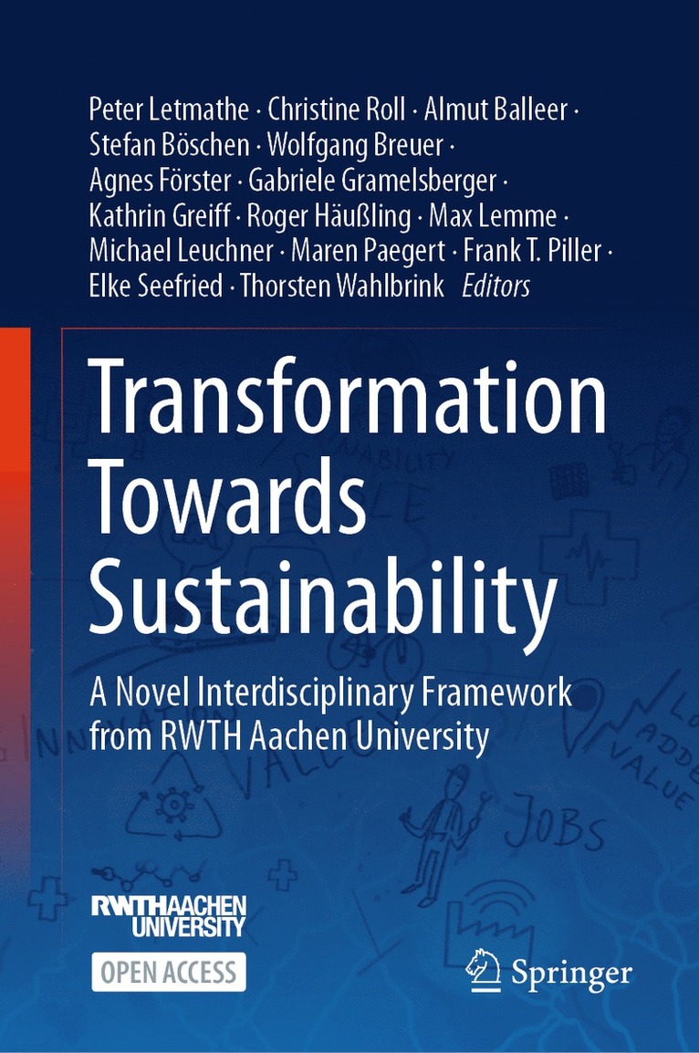 Peter Letmathe, Christine Roll, Almut Balleer, Stefan Böschen, Wolfgang Breuer, Agnes Förster, Gabriele Gramelsberger, Kathrin Greiff, Roger Häußling, Max Lemme, Michael Leuchner, Maren Paegert, Frank T. Piller, Elke Seefried, Thorsten Wahlbrink, Stefan Boschen, Agnes Forster, Roger Haußling - Transformation Towards Sustainability, Inbunden