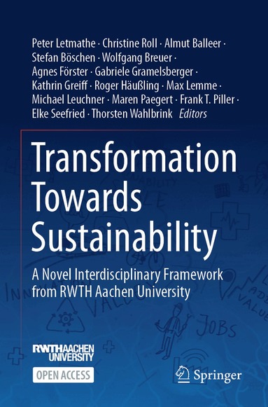 Peter Letmathe, Christine Roll, Almut Balleer, Stefan Böschen, Wolfgang Breuer, Agnes Förster, Gabriele Gramelsberger, Kathrin Greiff, Roger Häußling, Max Lemme, Michael Leuchner, Maren Paegert, Frank T. Piller, Elke Seefried, Thorsten Wahlbrink - Transformation Towards Sustainability, Häftad