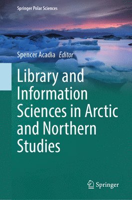 bokomslag Library and Information Sciences in Arctic and Northern Studies