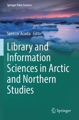 bokomslag Library and Information Sciences in Arctic and Northern Studies