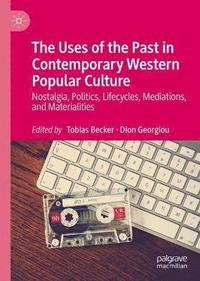 bokomslag The Uses of the Past in Contemporary Western Popular Culture