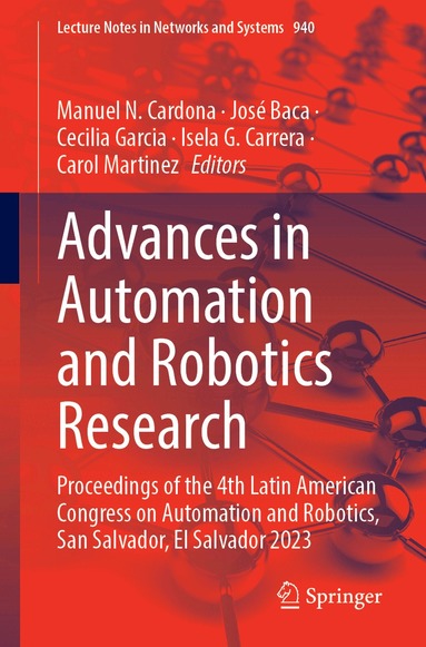Manuel N. Cardona, José Baca, Cecilia Garcia, Isela G. Carrera, Carol Martinez - Advances in Automation and Robotics Research, Häftad