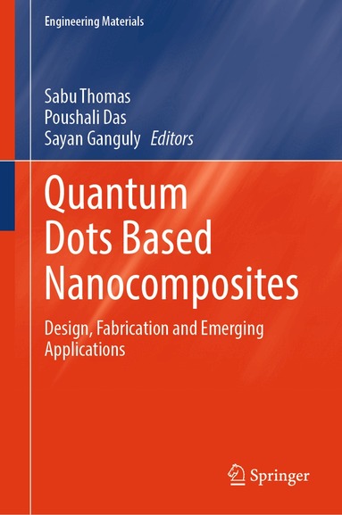 Sabu Thomas, Poushali Das, Sayan Ganguly - Quantum Dots Based Nanocomposites, Inbunden