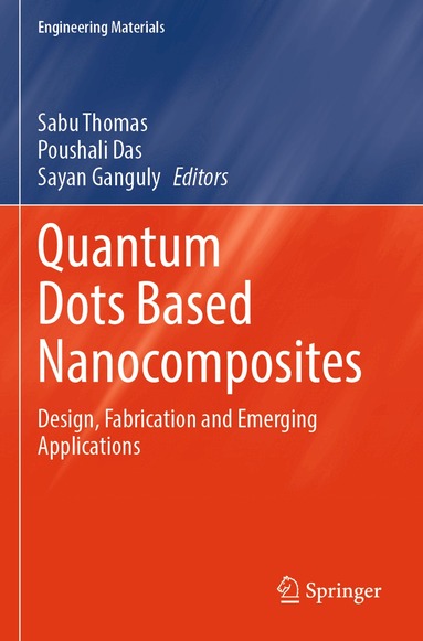 Sabu Thomas, Poushali Das, Sayan Ganguly - Quantum Dots Based Nanocomposites, Häftad