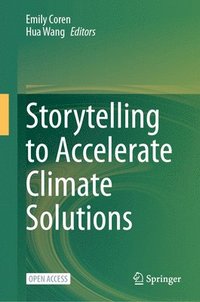 bokomslag Storytelling to Accelerate Climate Solutions