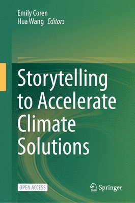 bokomslag Storytelling to Accelerate Climate Solutions