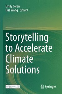 bokomslag Storytelling to Accelerate Climate Solutions