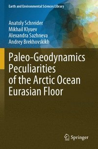 bokomslag Paleo-Geodynamics Peculiarities of the Arctic Ocean Eurasian Floor