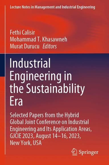 Fethi Calisir, Mohammad T. Khasawneh, Murat Durucu - Industrial Engineering in the Sustainability Era, Häftad