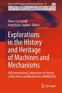 bokomslag Explorations in the History and Heritage of Machines and Mechanisms