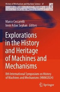 bokomslag Explorations in the History and Heritage of Machines and Mechanisms