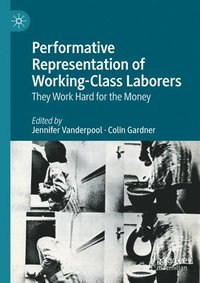 bokomslag Performative Representation of Working-Class Laborers