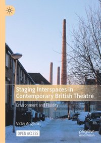 bokomslag Staging Interspaces in Contemporary British Theatre