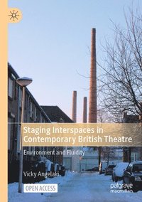 bokomslag Staging Interspaces in Contemporary British Theatre