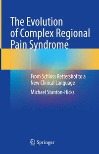 bokomslag The Evolution of Complex Regional Pain Syndrome