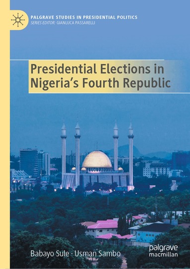 Babayo Sule, Usman Sambo - Presidential Elections in Nigeria's Fourth Republic, Inbunden