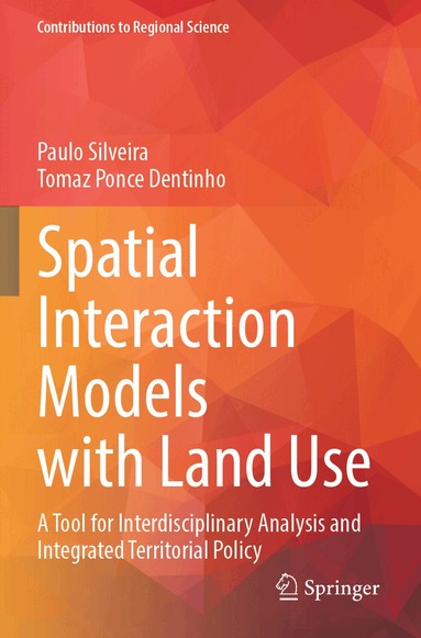 Paulo Silveira, Tomaz Ponce Dentinho - Spatial Interaction Models with Land Use, Häftad